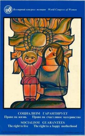 Soviet Women's Committee: Worlds Congress of Women Socialism guarantees: The right to live - The right to a happy motherhood