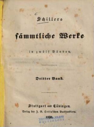 Schillers sämmtliche Werke : in zwölf Bänden ; mit Privilegien gegen den Nachdruck .... 3, [Metrische Übersetzungen u.a.]