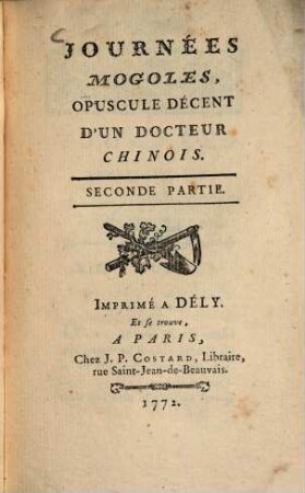 Journées mogoles : opuscule décent d'un docteur chinois, 2. - 179 S.
