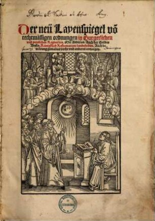Der neu Layenspiegel : von rechtmässigen ordnungen in Burgerlichen und peinlichen Regimenten ...
