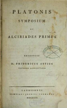 Platonis symposium et Alcibiades primus