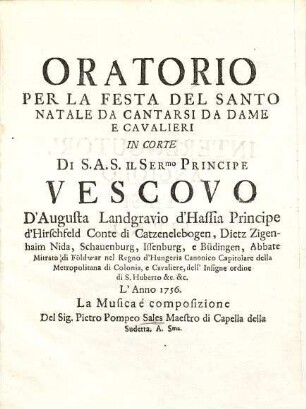 Oratorio Per La Festa Del Santo Natale : Da Cantarsi Da Dame E Cavalieri ; In Corte Di ... Il ... Principe Vescovo ... L'Anno 1756