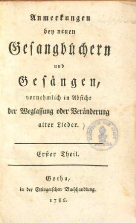 Anmerkungen bey neuen Gesangbüchern und Gesängen, vornehmlich in Absicht der Weglassung oder Veränderung alter Lieder, 1
