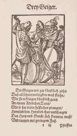 Drey Geiger. Mit Vers von Hans Sachs : Drei Geiger (Gamben- und Fidelspieler). Holzschnitt von Jost Amman, Textseite mit Versen von Hans Sachs aus: Eygentliche Beschreibung Aller Stände auff Erden. Frankfurt/Main, 1568. Dresden: Kupferstich-Kabinett
