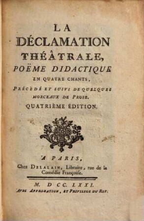 La Déclamation Théâtrale : Pöeme Didactique En Quatre Chants ; préc. et suivi de quelques morceaux de prose