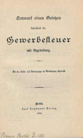 Entwurf eines Gesetzes betreffend die Gewerbesteuer : mit Begründung ; aus dem Reichs- und Staatsanzeiger mit Genehmigung abgedruckt