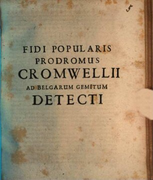 Fidi Popularis Prodromus Cromwellii Ad Belgarum Gemitum Detecti