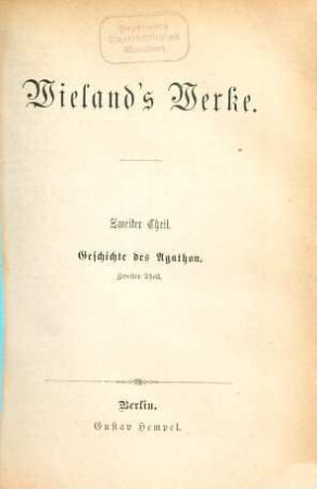 Wieland's Werke. 2, Geschichte des Agathon ; 2