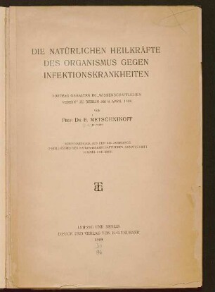 Die natürlichen Heilkräfte des Organismus gegen Infektionskrankheiten : Vortrag, gehalten im "Wissenschaftlichen Verein" zu Berlin am 8. April 1908