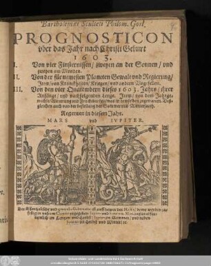 Bartholemæi Sculteti Philom. Gorl. Prognosticon vber das Jahr nach Christi Geburt 1603. I. Von vier Finsternissen/ zweyen an der Sonnen/ vnd zweyen am Monden. ...