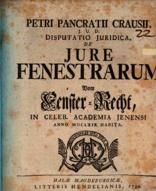 Petri Pancratii Crausii ... Disputatio iuridica de iure fenestrarum, Vom Fenster-Recht : anno MDCLXIX habita