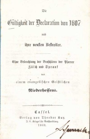Die Gültigkeit der Declaration von 1607 und ihre neusten Bestreiter : eine Beleuchtung der Broschüren der Pfarrer Zülch und Sprank