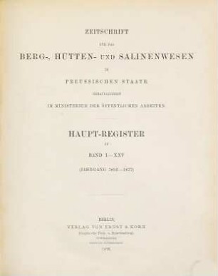 Zeitschrift für das Berg-, Hütten- und Salinenwesen im Deutschen Reich. [25,b]. 1879