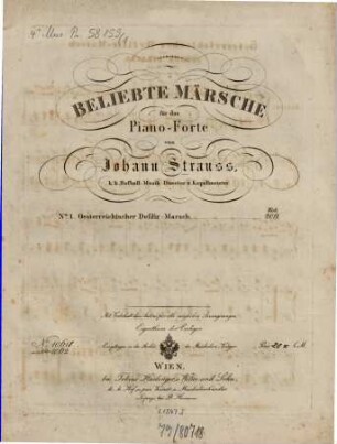 Beliebte Märsche : für d. Pianoforte, 1. Oesterreichischer Defilir-Marsch : 209. Werk. - [1847]. - Pl.Nr. 10,611. - 3 S.