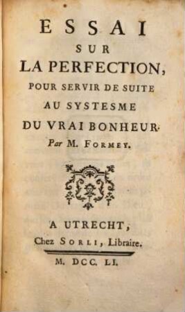 Essai sur la perfection pour servir de suite au "Système du vrai bonheur"