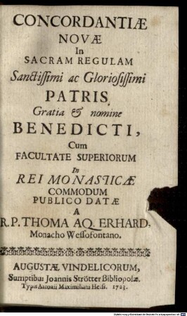 Concordantiae Novae In Sacram Regulam Sanctissimi ac Gloriosissimi Patris Gratia & nomine Benedicti