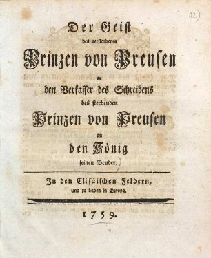 Der Geist des verstorbenen Prinzen von Preusen an den Verfasser des sterbenden Prinzen von Preusen an den König seinen Bruder