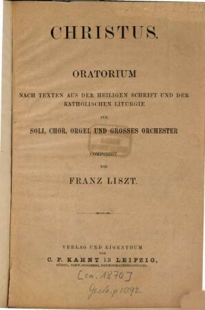 Christus : Oratorium nach Texten aus der Heiligen Schrift und der katholischen Liturgie für Soli, Chor, Orgel und großes Orchester