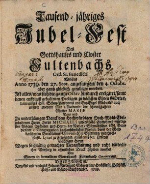 Tausend-jähriges Jubel-Fest des Gottshauses und Closter Fultenbachs, Ord. St. Benedicti Welches Anno 1739 den 27. Sept. angefangen, den 4. Octobr. aber gantz glücklich geendiget worden