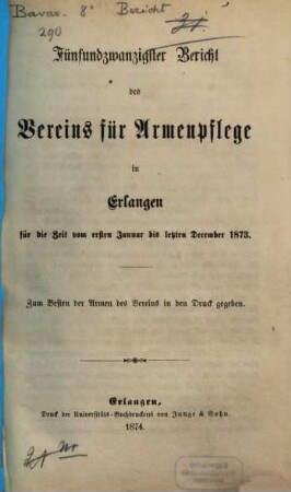 Bericht des Vereins für Armenpflege in Erlangen, 25. 1873 (1874)