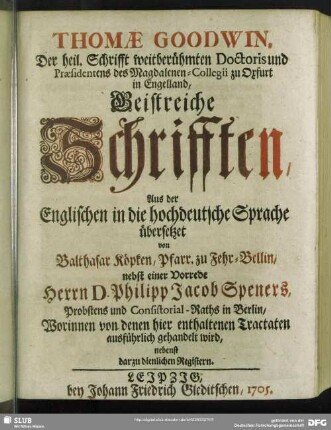 Thomae Goodwin ...Geistreiche Schrifften : Aus der Englischen in die Hochdeutsche Sprache übersetzet
