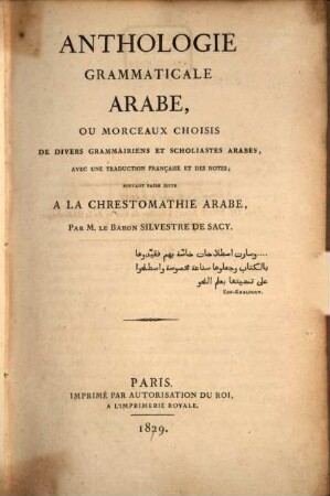 Chrestomathie arabe : ou extraits de divers écrivains arabes, tant en prose qu'en vers ; avec une traduction française et notes, à l'usage des élèves de l'École royale et spéciale des Langues orientales vivantes, 4. Anthologie grammaticale arabe : ou morceaux choisis de divers grammairiens et scholiastes arabes