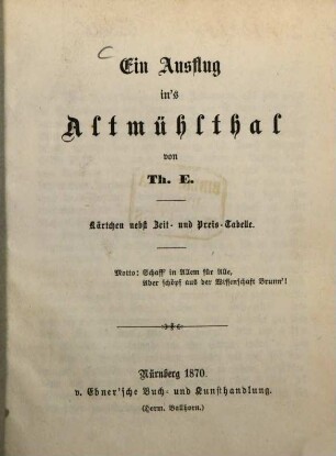Ein Ausflug in's Altmühlthal : Kärtchen nebst Zeit- und Preis-Tabelle