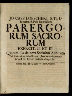 E. 2-3: Quarum illa et nova Sociniani Anonymi : Trinitate trium Sub-Deorum, hæc vero de generatione Filii Dei non bis facta disqviritur