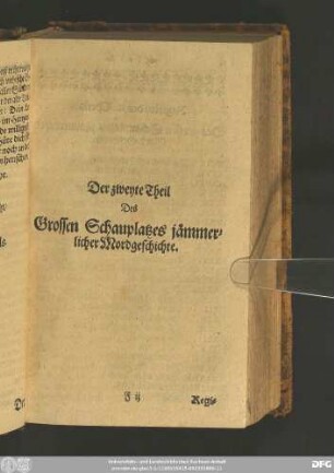 Der zweyte Theil Des Grossen Schauplatzes jämmerlicher Mordgeschichte.
