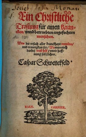 Ein christliche Trostung für ainen Krancken unnd betruebten angefochten menschen