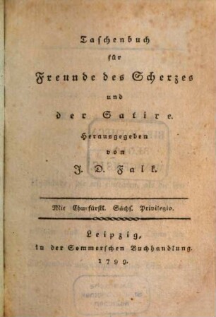 Taschenbuch für Freunde des Scherzes und der Satire. 3, [3]. 1799