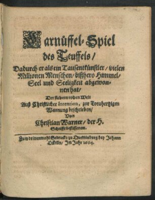 Carnüffel-Spiel des Teuffels : Dadurch er als ein Tausentkünstler/ vielen Millionen Menschen/ bißhero Himmel/ Seel und Seeligkeit abgewonnen hat