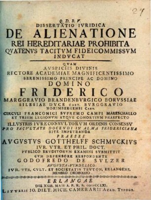 Dissertatio Ivridica De Alienatione Rei Hereditariae Prohibita Qvatenvs Tacitvm Fideicommissvm Indvcat