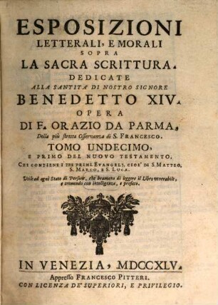 Esposizioni Letterali, E Morali Sopra La Sacra Scrittura, 11. Che Contiene I Tre Primi Evngelj, Cio E' Di S. Matteo, S. Marco, E S. Luca