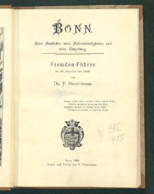 Bonn : seine Geschichte, seine Sehenswürdigkeiten und seine Umgebung ; Fremden-Führer für die Besucher der Stadt