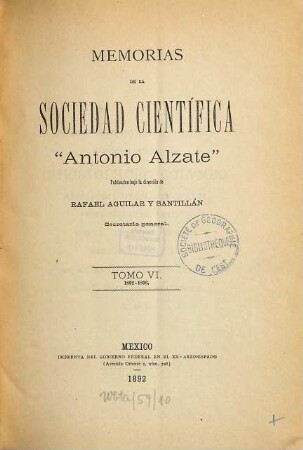 Memorias y revista de la Sociedad Científica Antonio Alzate. 6. 1892/93 = Rev. 1892/93