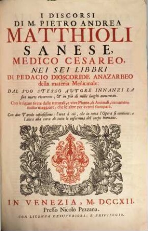 I discorsi ne i sei libri della materia medicinale di P. Dioscoride