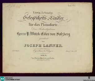 Lustig, lebendig : Gelegenheits Ländler für das Pianoforte; 43stes Werk