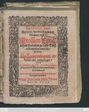Der CXXVIII. Psalm. Wol dem/ der den Herrn fürchtet/ etc.