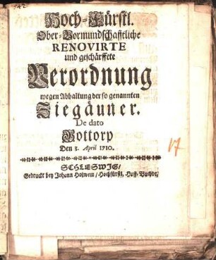 Hoch-Fürstl. Ober-Vormundschafftliche Renovirte und geschärffete Verordnung wegen Abhaltung der so genannten Ziegäuner : De dato Gottorp Den 3. April 1710