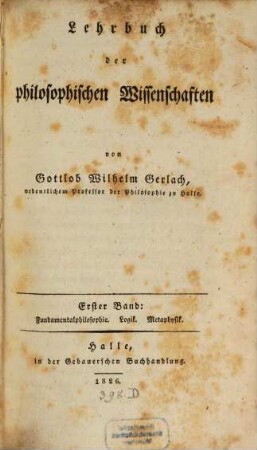 Lehrbuch der philosophischen Wissenschaften, 1. Fundamentalphilosophie. Logik. Metaphysik