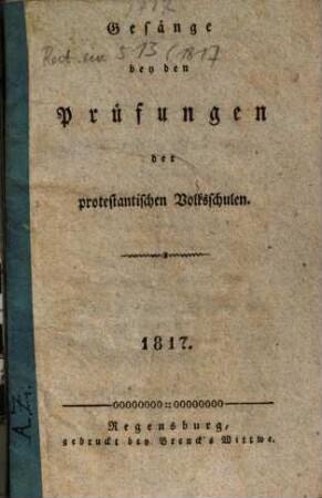 Gesänge bey den Prüfungen der protestantischen Volksschulen. 1817