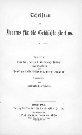 Feier des "Vereins für die Geschichte Berlins" zum Gedächtniss der Hochseligen Kaiser Wilhelm I. und Friedrich III.