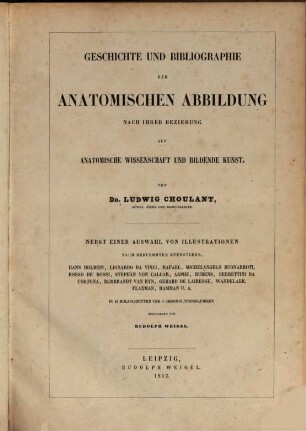 Geschichte und Bibliographie der anatomischen Abbildung nach ihrer Beziehung auf anatomische Wissenschaft und bildende Kunst