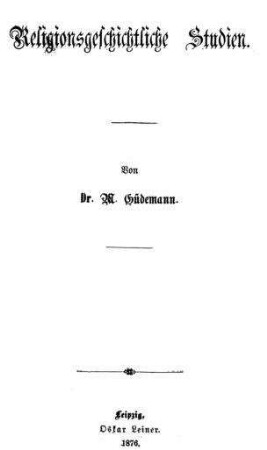Religionsgeschichtliche Studien / von M. Güdemann