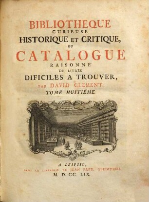 Bibliotheque Curieuse Historique Et Critique, Ou Catalogue Raisonne De Livres Dificiles A Trouver. Tome Huitiéme