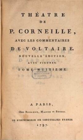 Théatre De P. Corneille : Avec Les Commentaires De Voltaire, 8