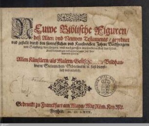 Neuwe Biblische Figuren deß Alten vnd Neuwen Testaments