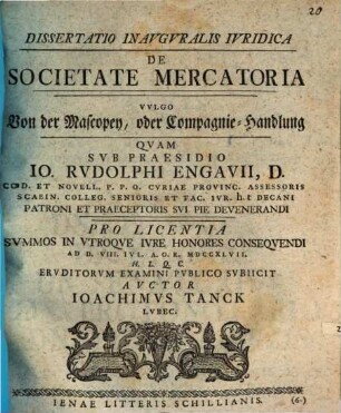 Dissertatio Inavgvralis Ivridica De Societate Mercatoria Vvlgo Von der Mascopey, oder Compagnie-Handlung