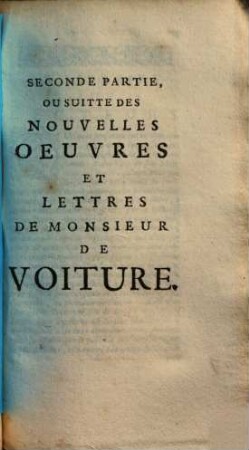 Lettres & autres oeuvres de monsieur de Voiture : divisees en deux volumes. 2